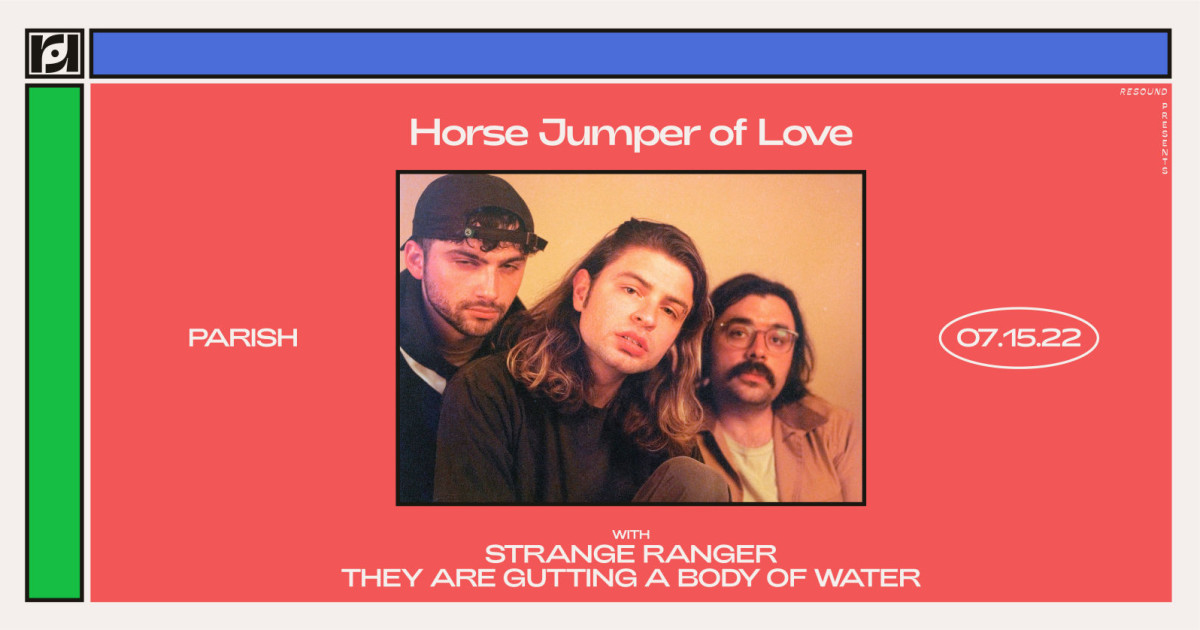 Horse Jumper of Love w/ Strange Ranger, They Are Gutting A Body of