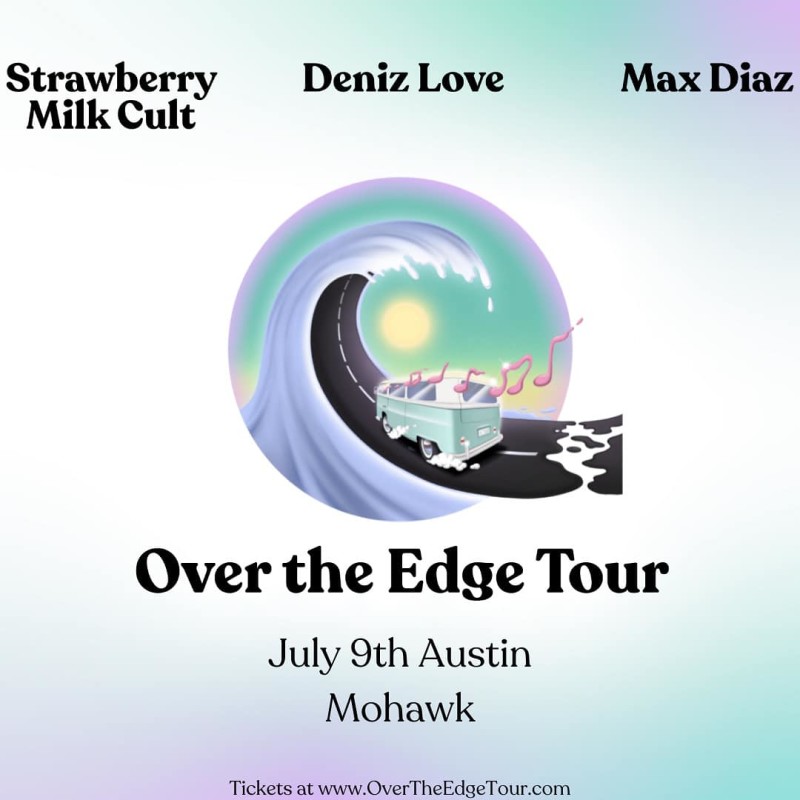 Strawberry Milk Cult ft. Deniz Love, Max Diaz in Austin at Mohawk