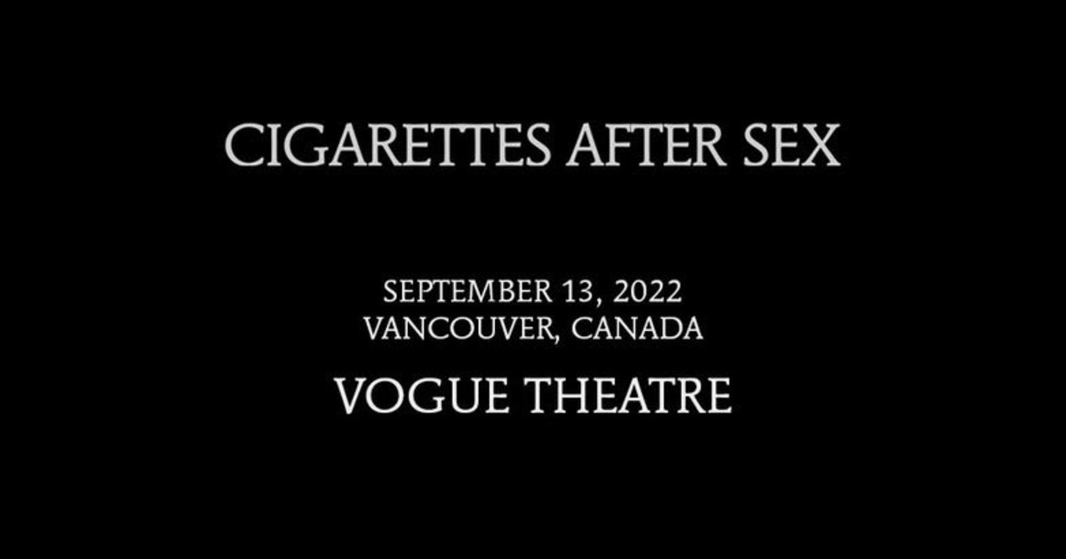 cigarettes after sex concert ticket Cigarettes After Sex in Vancouver at Vogue Theatre