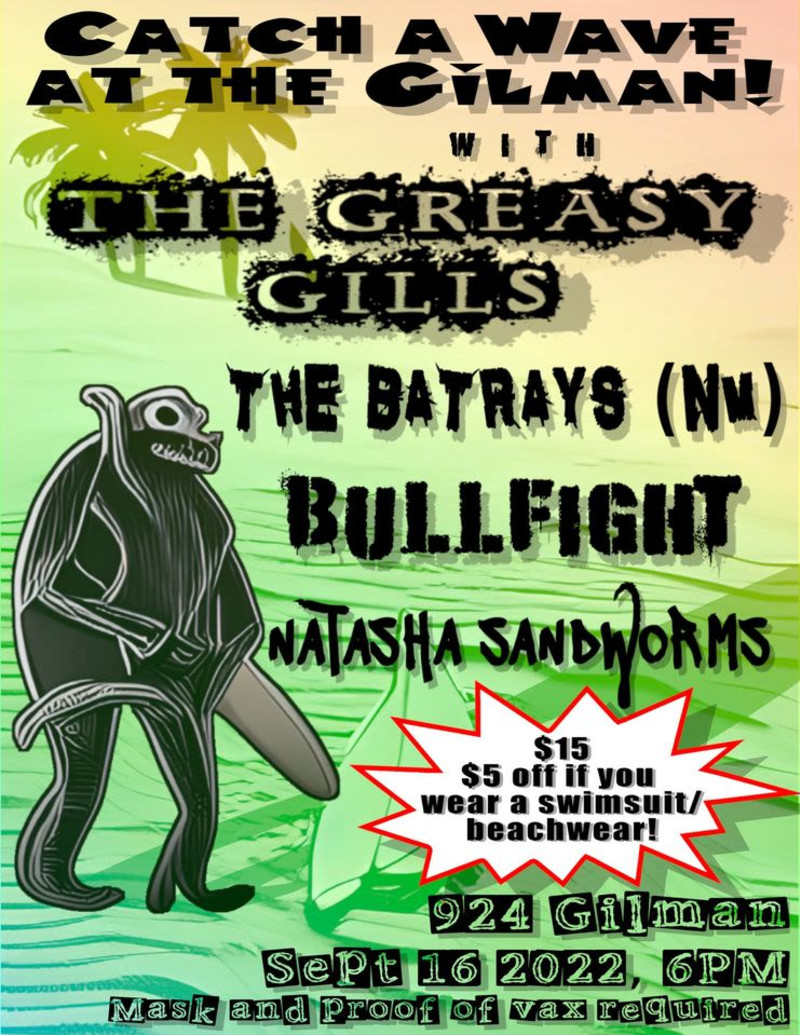 The Greasy Gills, The Batrays, Bullfight, Natasha Sandworms in