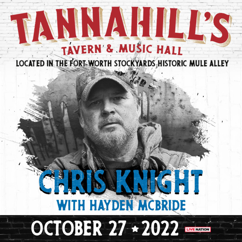 Chris Knight in Fort Worth at Tannahill's Tavern and Music Hall