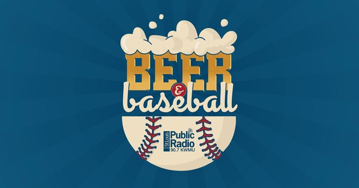 Beer & Baseball in St. Louis at St. Louis Public Radio