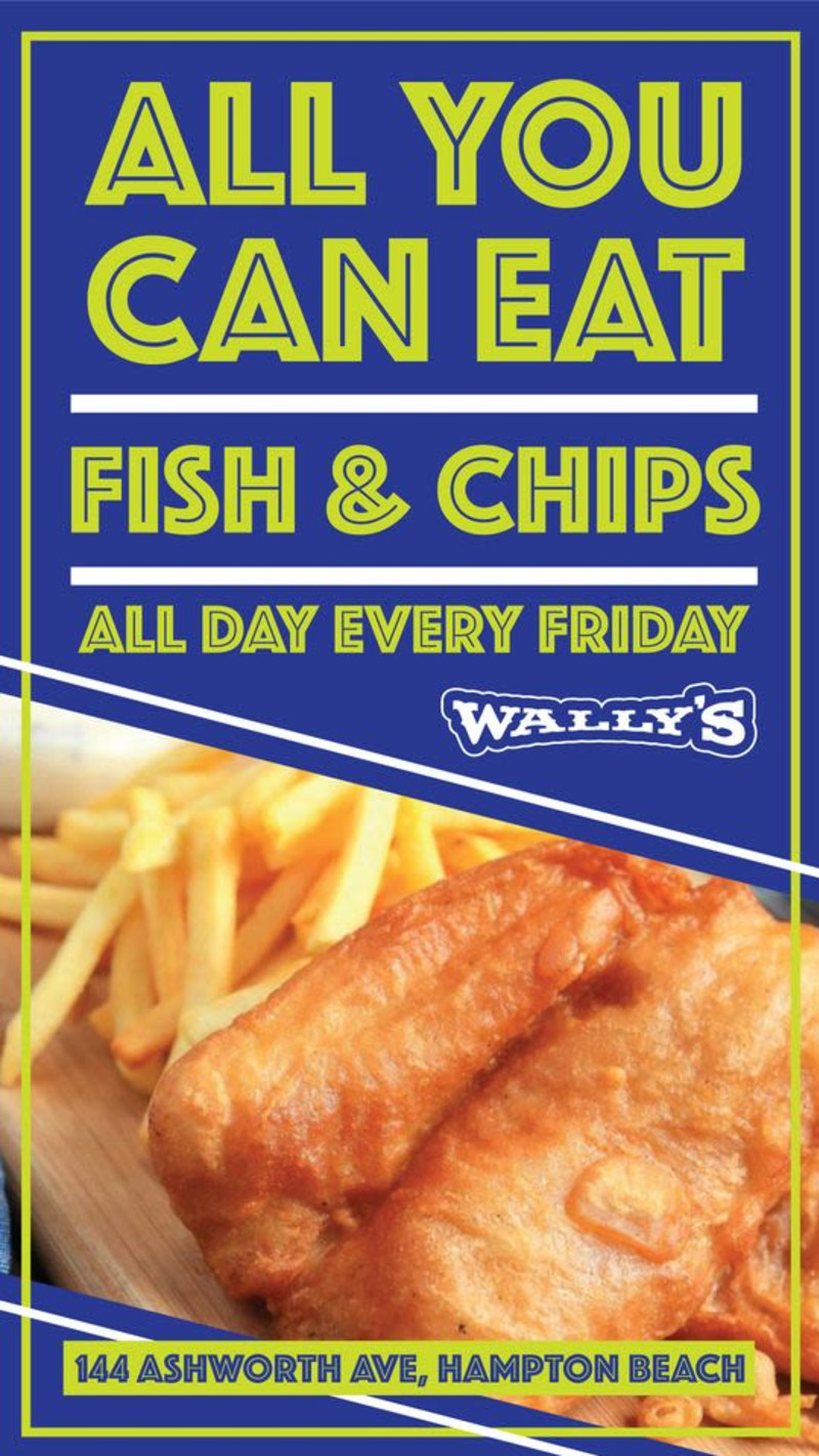 Friday All You Can Eat Fish and Chips in Hampton at Wally's