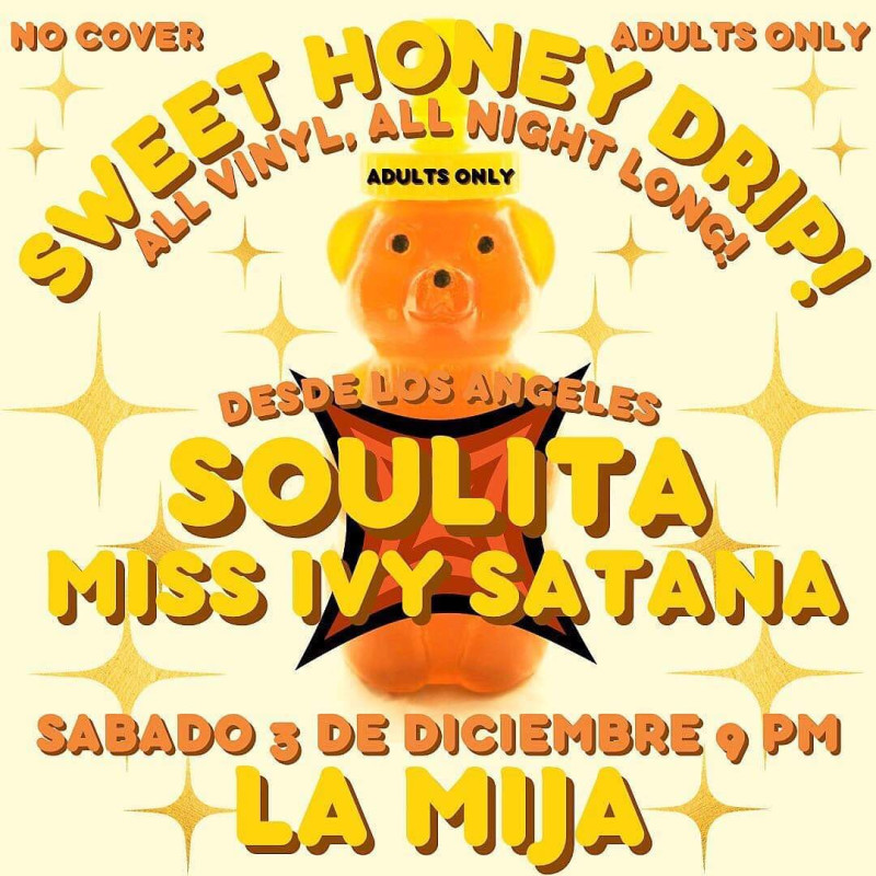 Sweet Honey Drip en Tijuana en La Mija