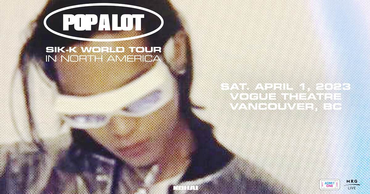Sik-K | 'pop a Lot' Live In Vancouver in Vancouver at Vogue Theatre