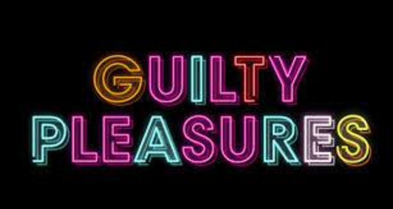 Guilty Pleasures