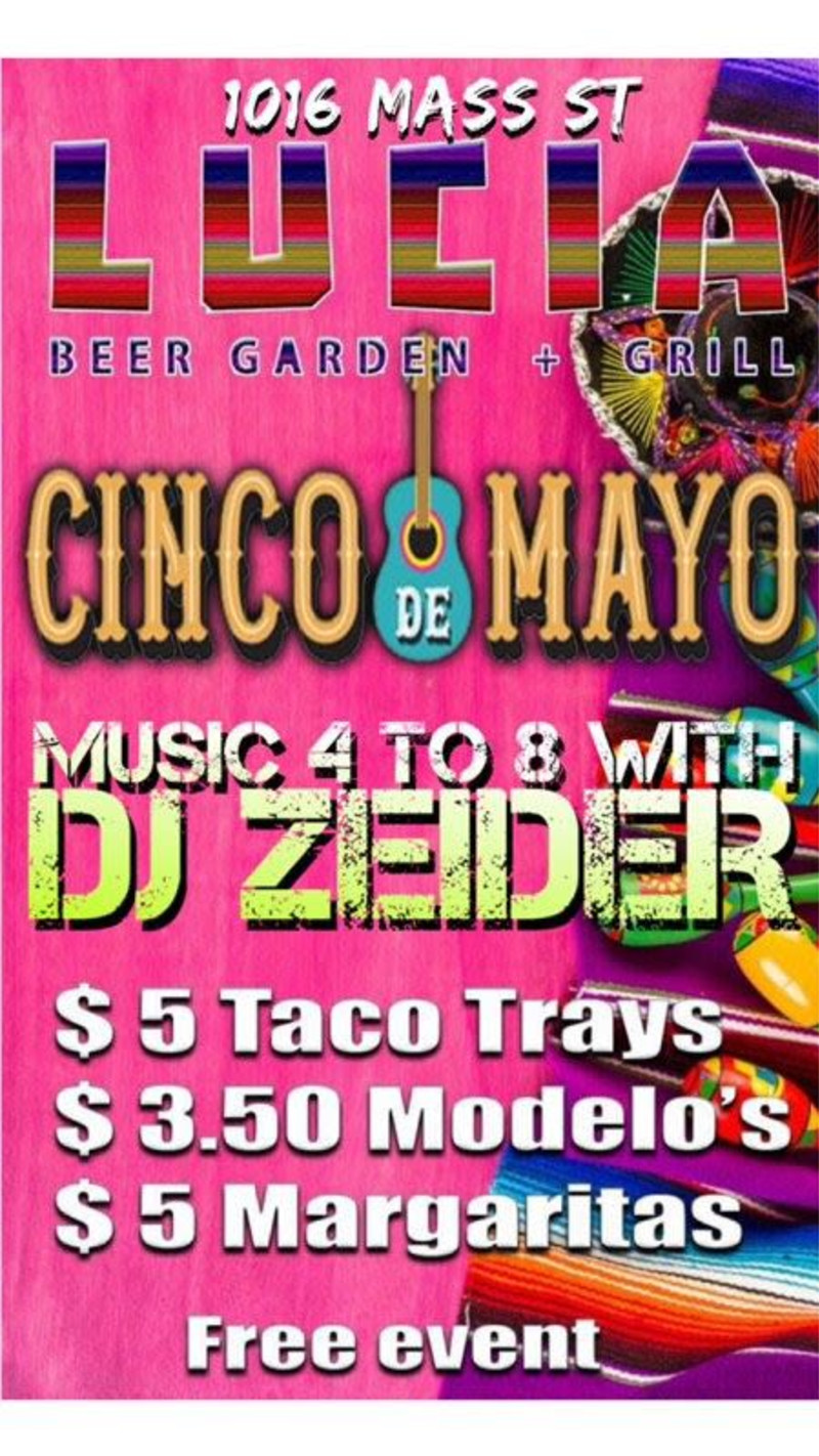 Cinco De Mayo Fiesta w/ Dj Zeider! in Lawrence at Lucia ...