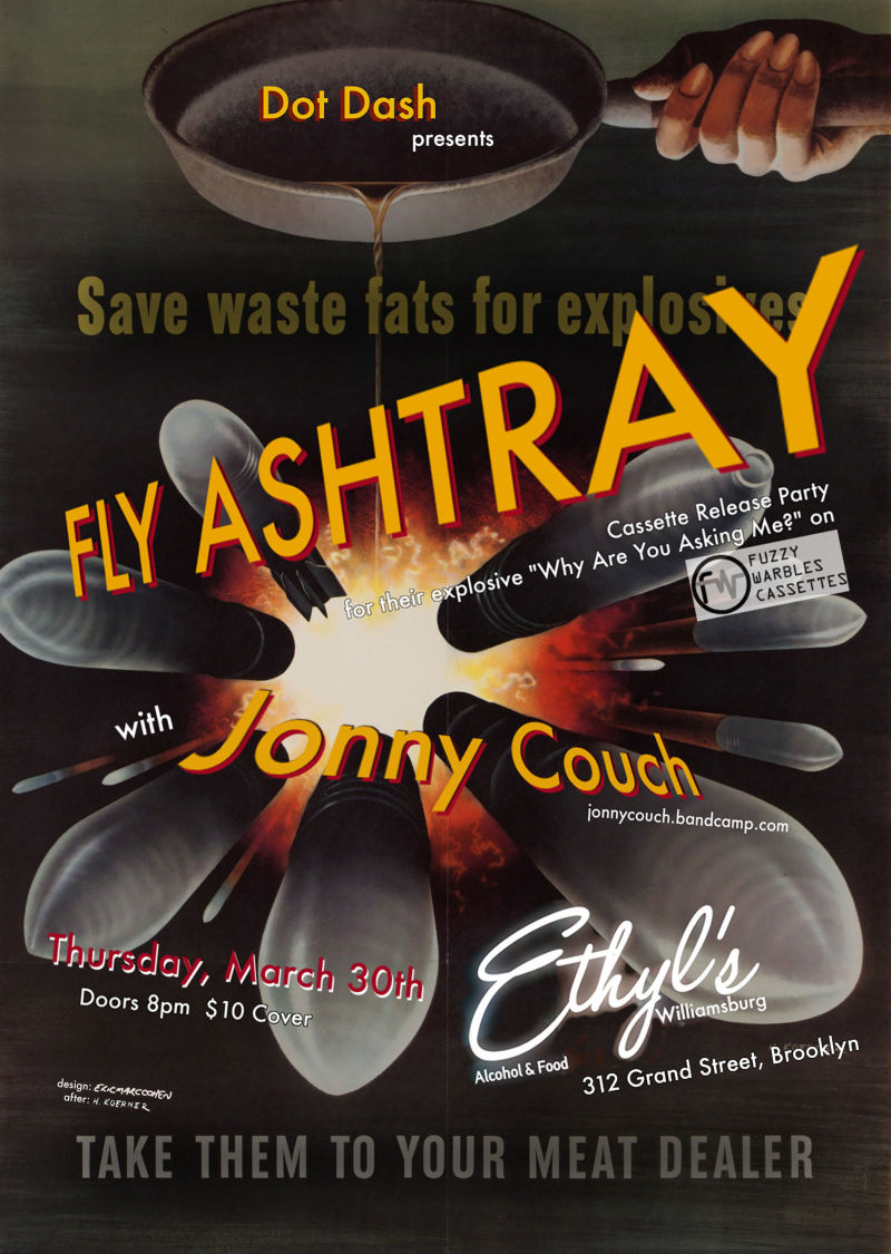 Fly Ashtray (cassette release) w/ Jonny Couch in Brooklyn at