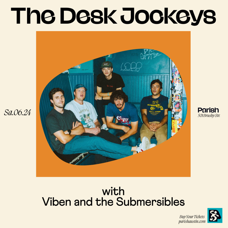 The Desk Jockeys w/ Viben & the Submersibles in Austin at Parish
