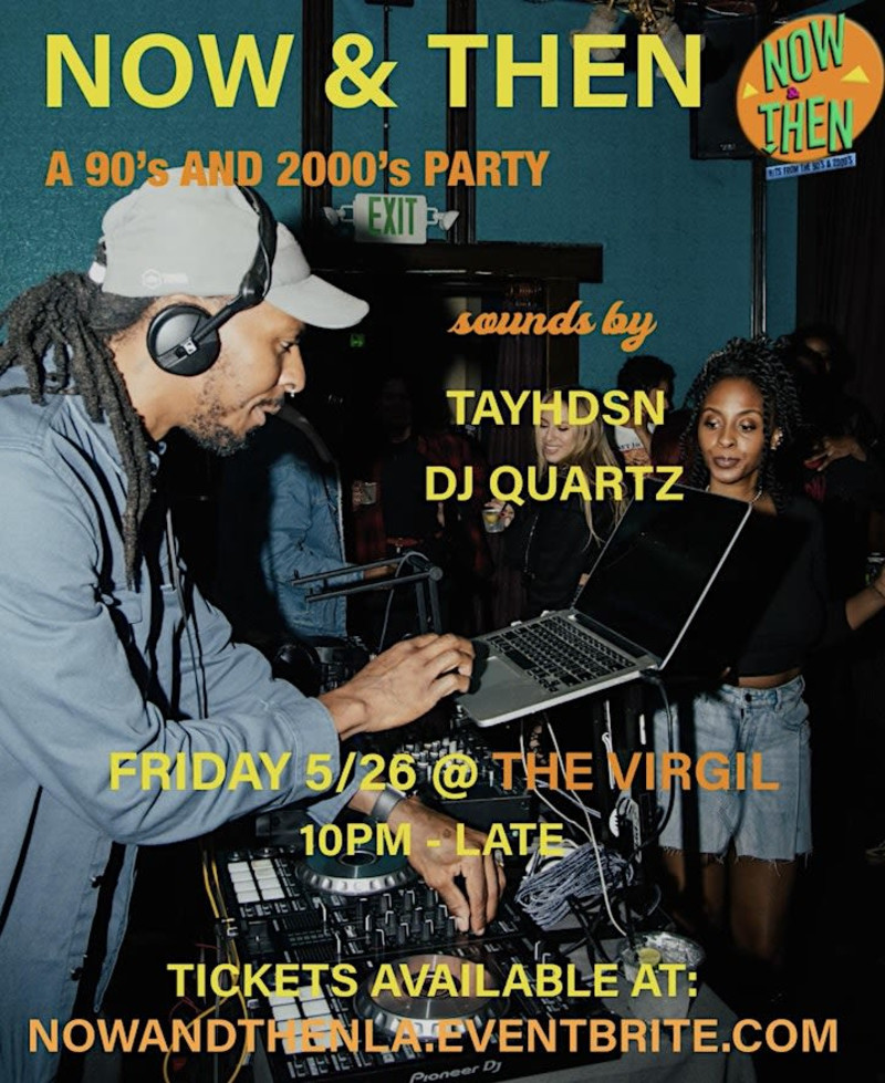NOW & THEN A 90s AND 2000s THROWBACK PARTY in Los Angeles at The