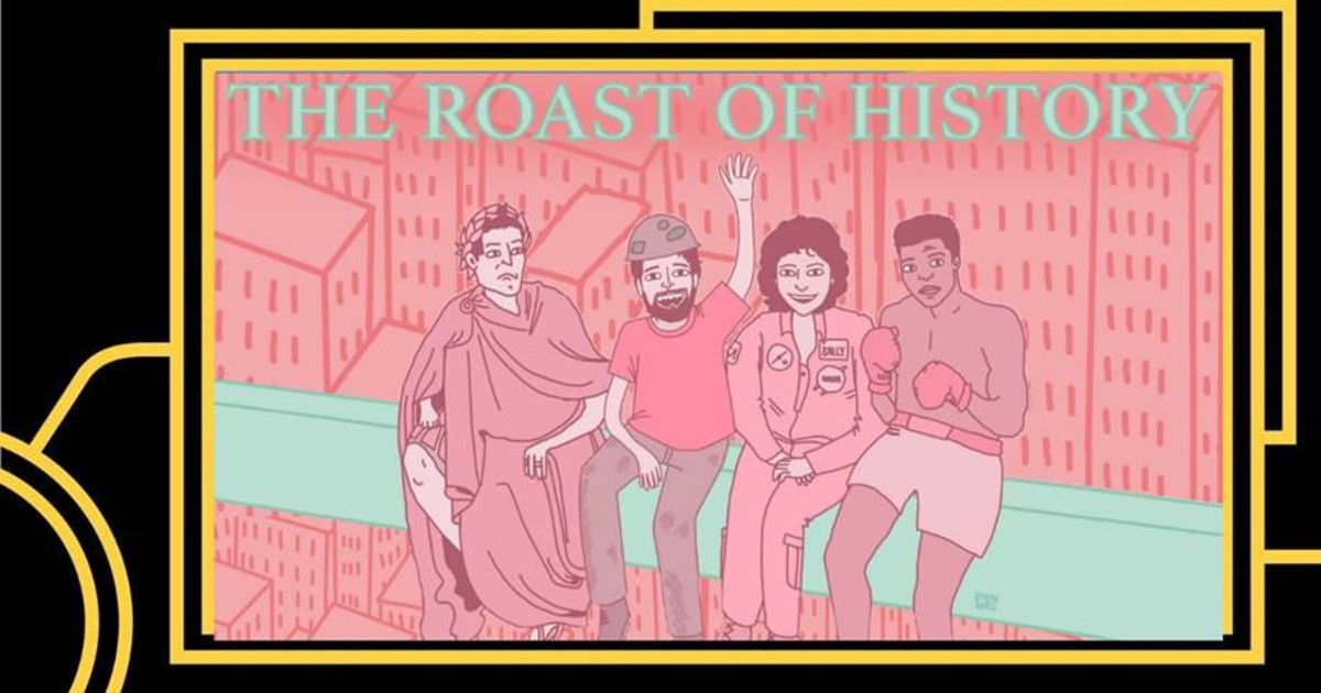 Roast of History Ny's Best Comedians Roast History's Most