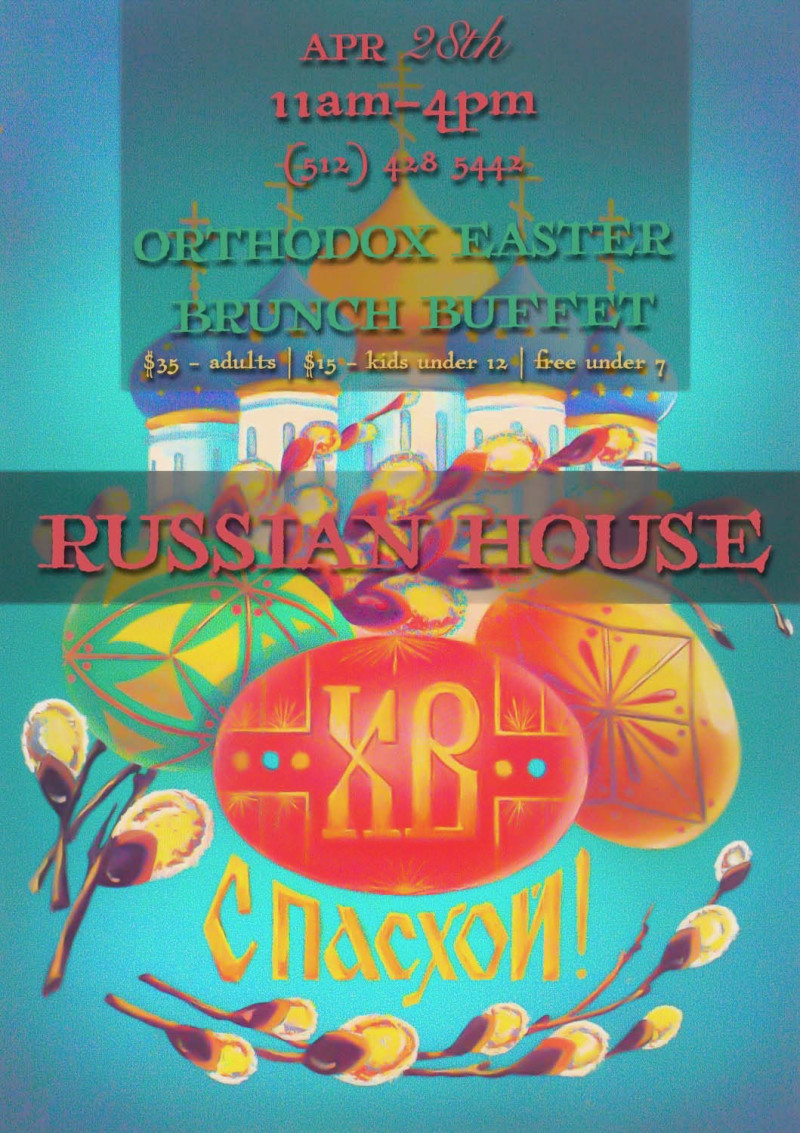 Orthodox Easter Celebration In Austin At Russian House Of Austin