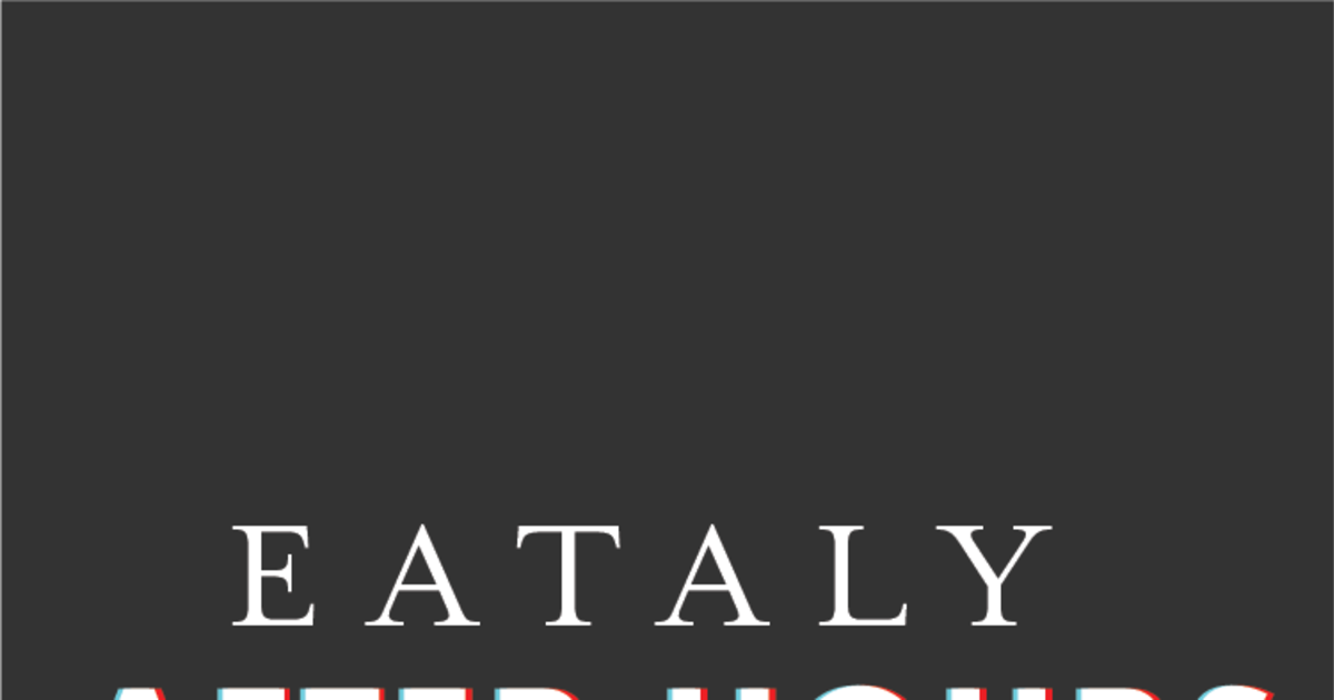 Eataly After Hours in Dallas at Eataly Dallas