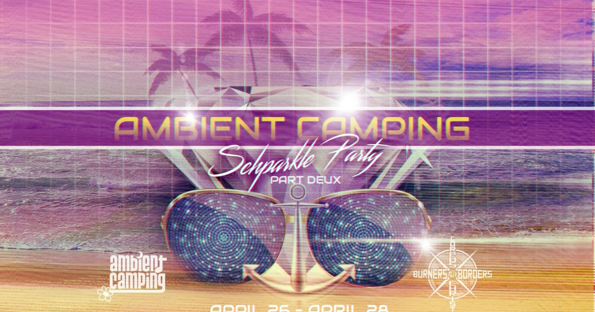 Ambient Camping Schparkle Party Part Deux in Corpus Christi at