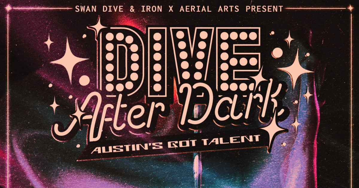 Dive After Dark Austin's Got Talent in Austin at Swan Dive