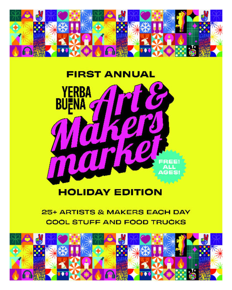 Yerba Buena Arts & Makers Market (Holiday Edition) in San