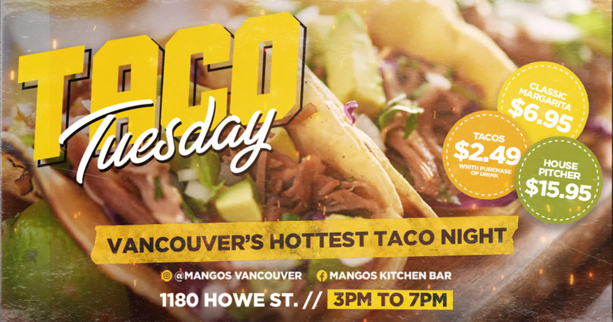 Taco Tuesdays Vancouver in Vancouver at Mangos Kitchen Bar