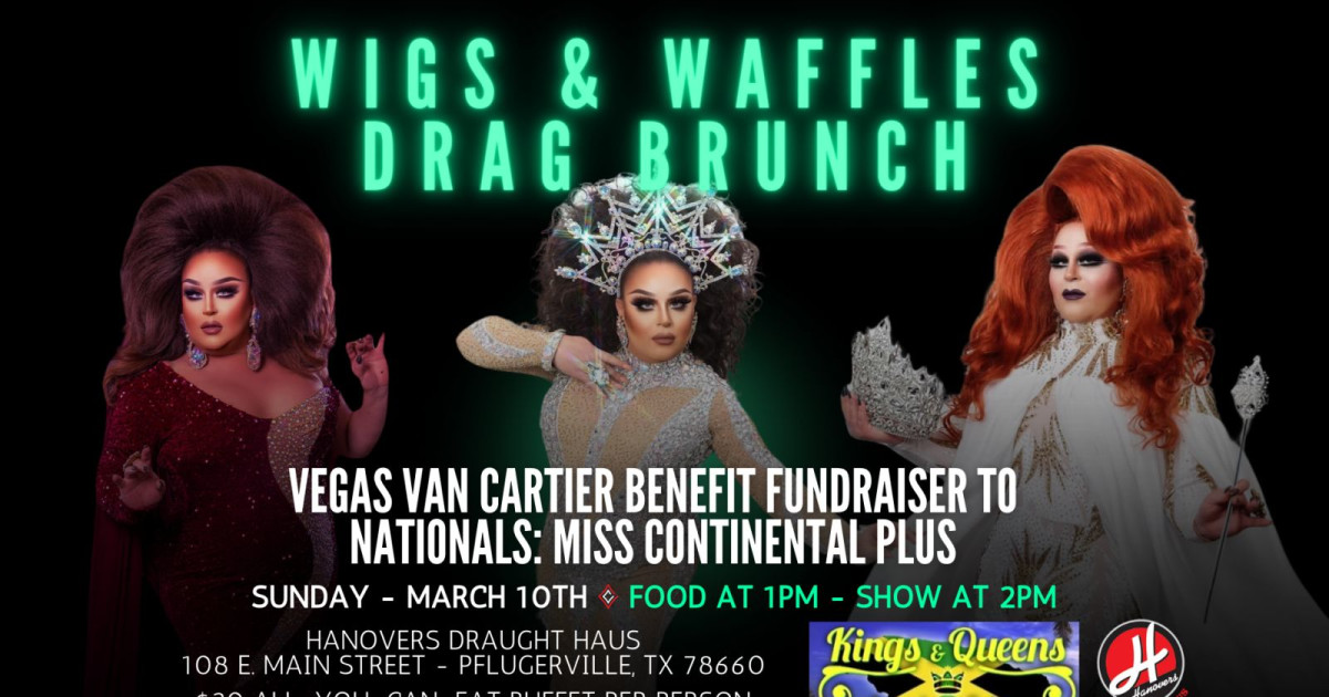 Hanovers Wigs & Waffles Drag Brunch Benefit in Pflugerville at