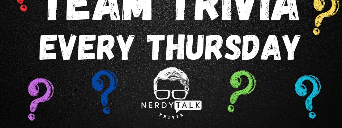 Trivia Night - Hosted by Nerdy Talk
