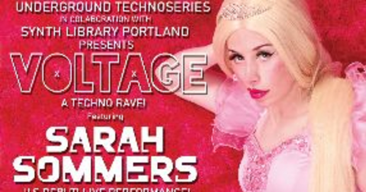 Voltage: A Techno Rave! Featuring Sarah Sommers, Us Debut! in