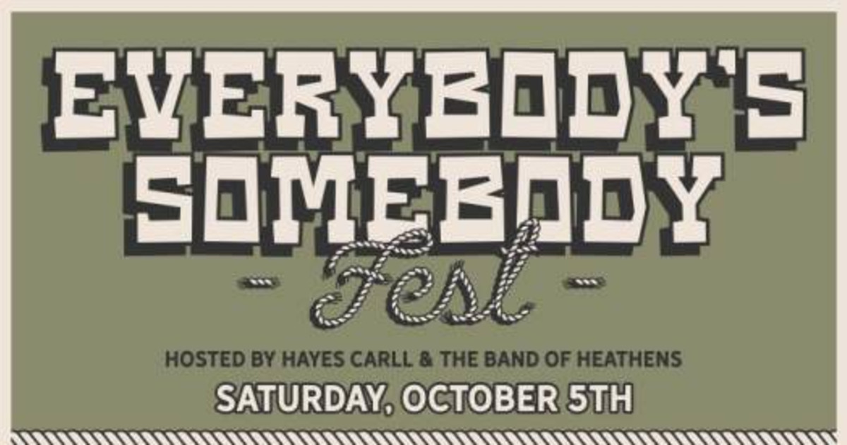 Everybody's Somebody Fest Hosted by Hayes Carll & The Band of
