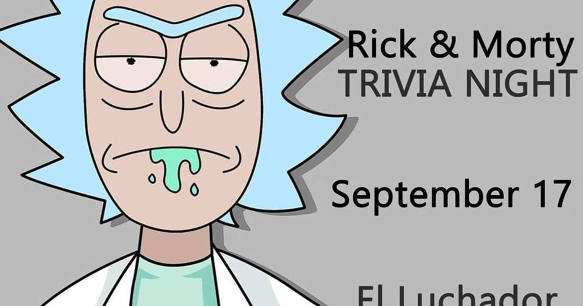 Rick And Morty Trivia Night In San Antonio At El Luchador