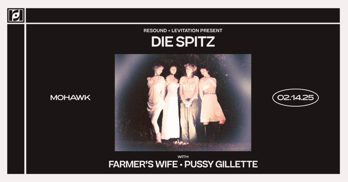 Austin Spitz Die Spitz w/ Farmer's Wife & Pussy Gillette in Austin at Mohawk