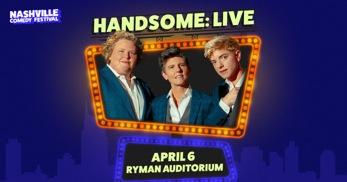 HANDSOME: LIVE with Tig Notaro, Fortune Feimster & Mae Martin in