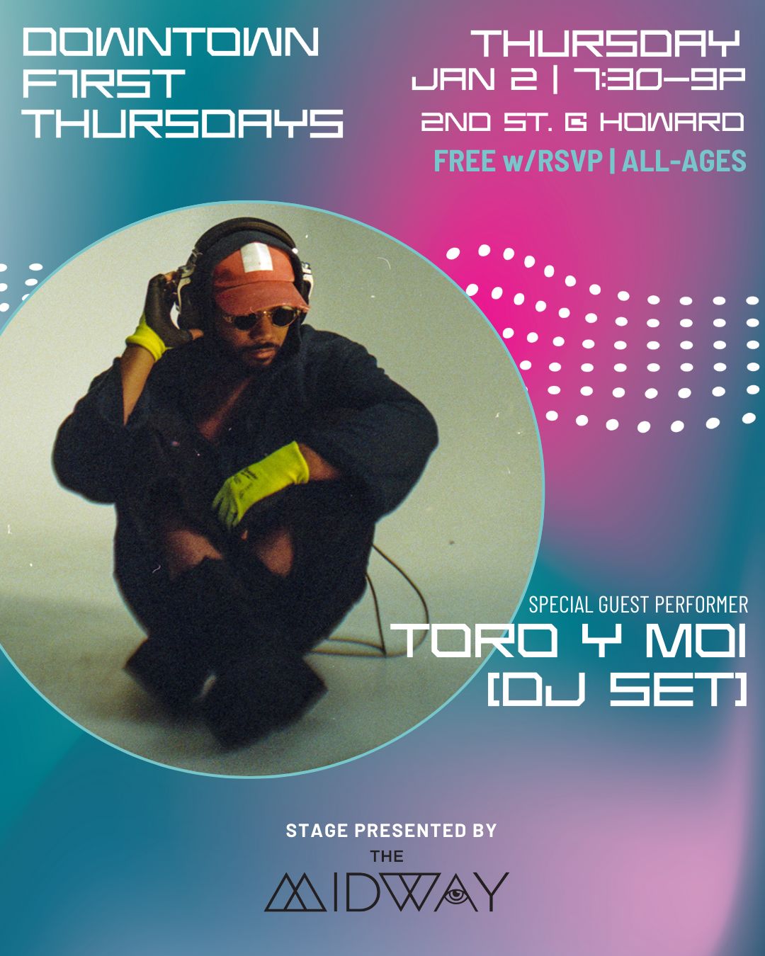 Downtown First Thursdays w/ Toro y Moi (DJ Set) in San