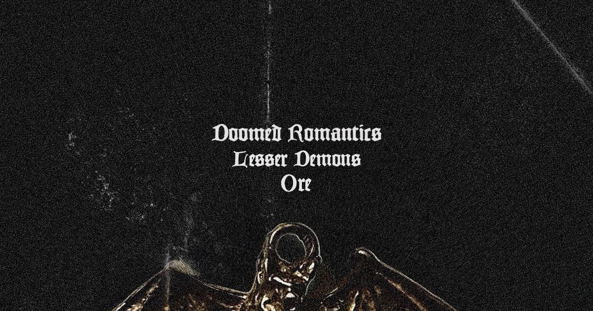 Doomed Romantics with Lesser Demons and Ore in Portland at The Six