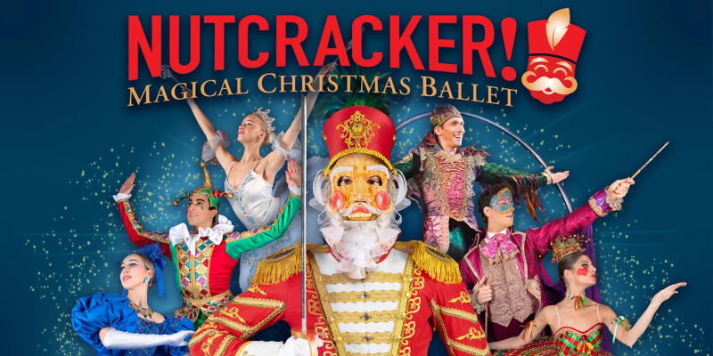 NUTCRACKER! Magical Christmas Ballet