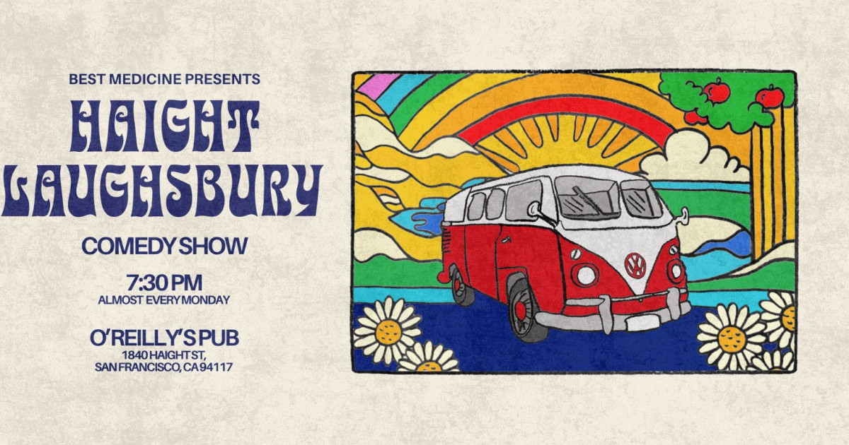 Best Medicine Presents Haight Laughsbury Comedy Show at O'Reilly's Pub