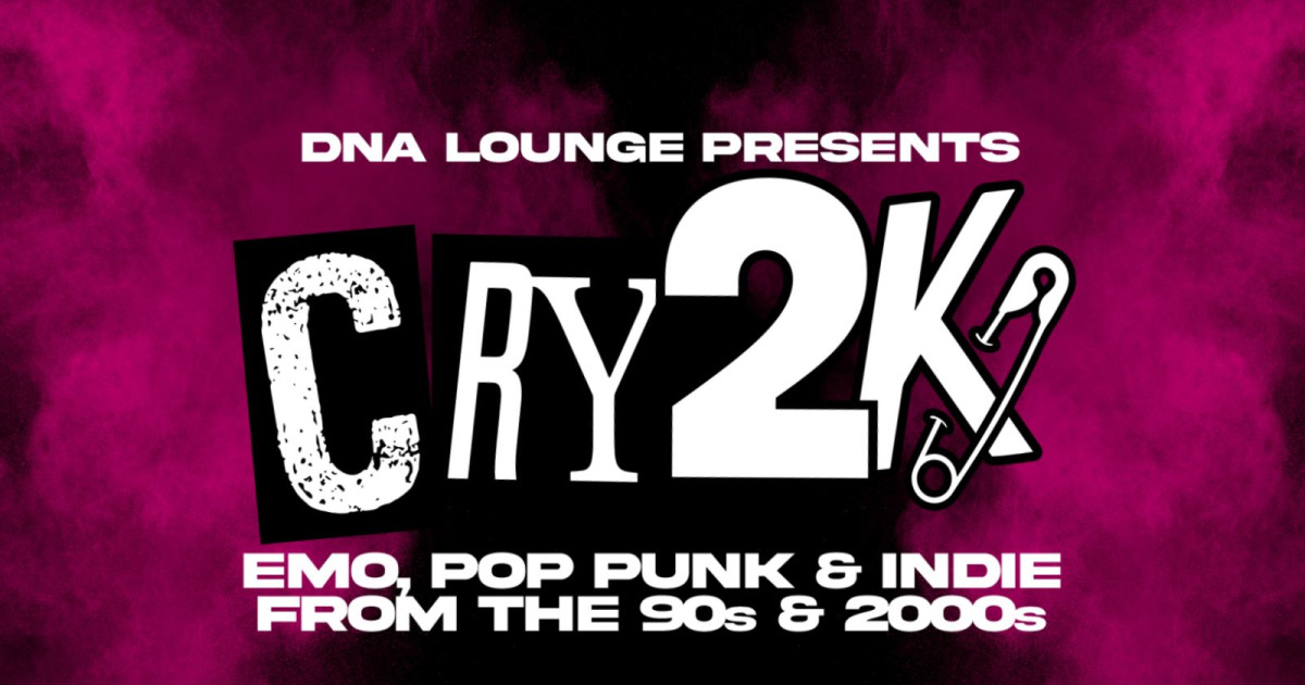 Cry2K - Emo + Pop Punk + Indie Night! in San Francisco at DNA Lounge