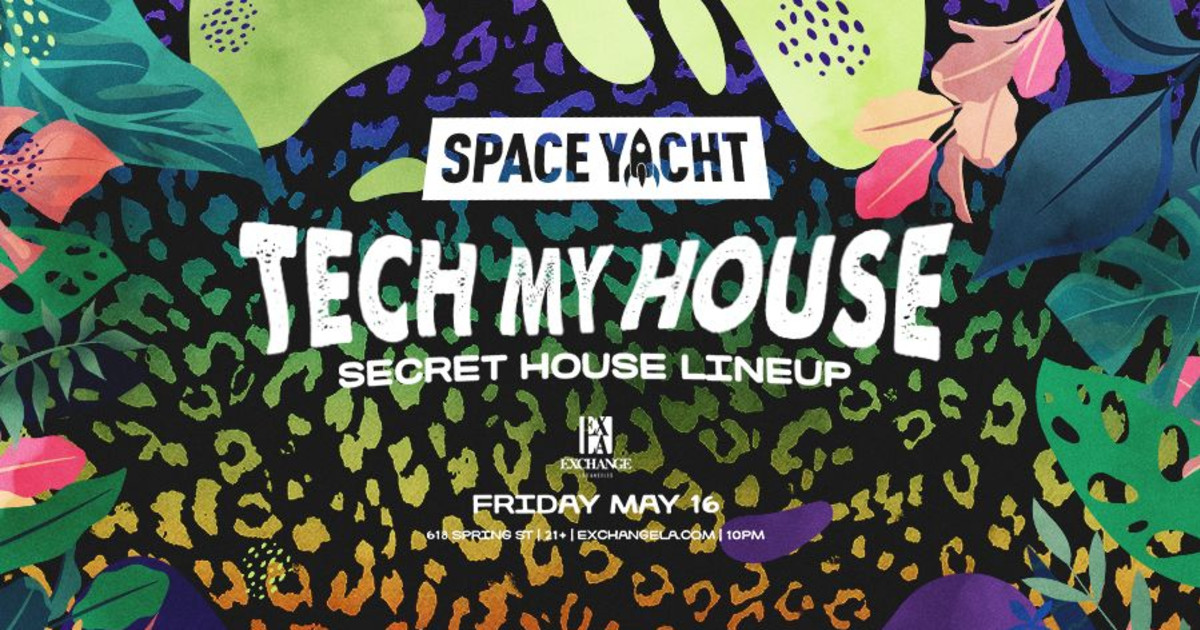 Space Yacht Tech My House Secret Lineup in Los Angeles