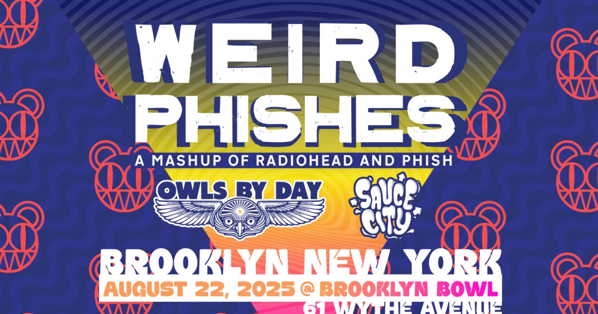 Weird Phishes, Owls By Day, Sauce City in Brooklyn at Brooklyn