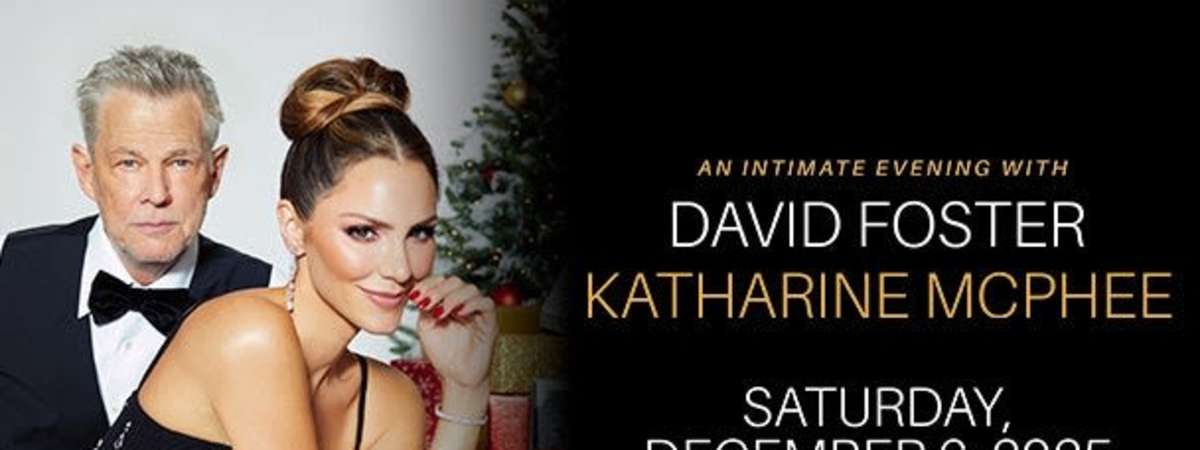 An Intimate Evening with David Foster & Katharine McPhee