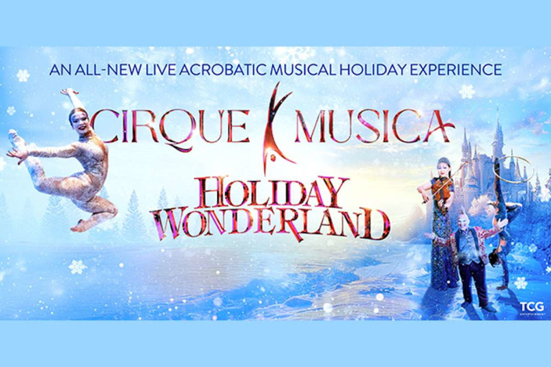 Cirque Musica Holiday Wonderland