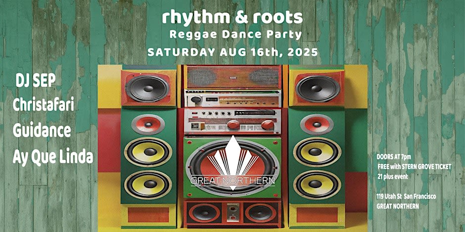 Rhythm & Roots - Reggae Dance Party in San Francisco at The
