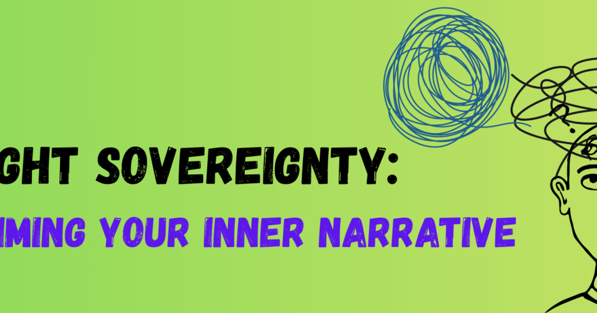 Thought Sovereignty: Reclaiming Your Inner Narrative in Denver