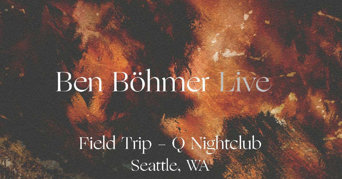 Field Trip 115 Ben Bohmer (Live) in Seattle at Q