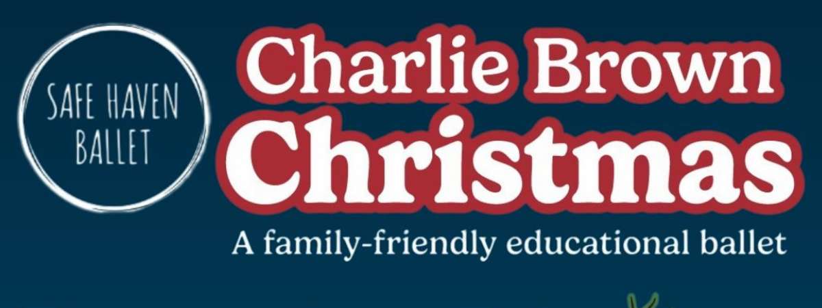 Safe Haven Ballet presents Charlie Brown Christmas