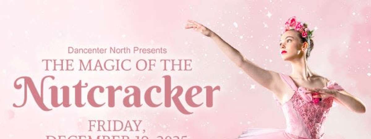 Dancenter North presents: The Magic of the Nutcracker