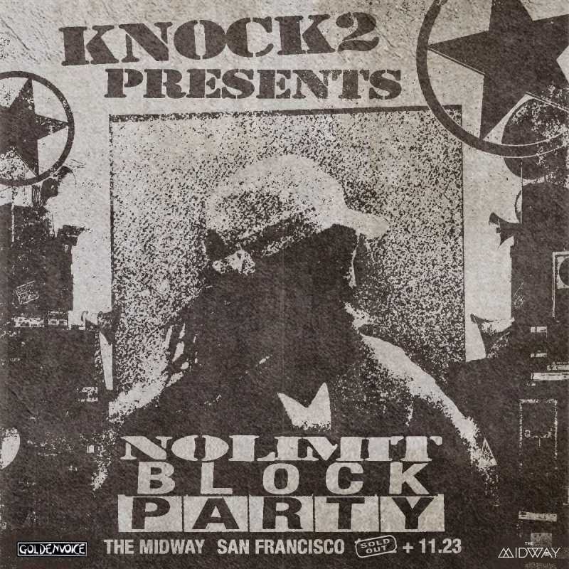 Knock2 presents NOLIMIT Block Party - Day 2 in San Francisco at The