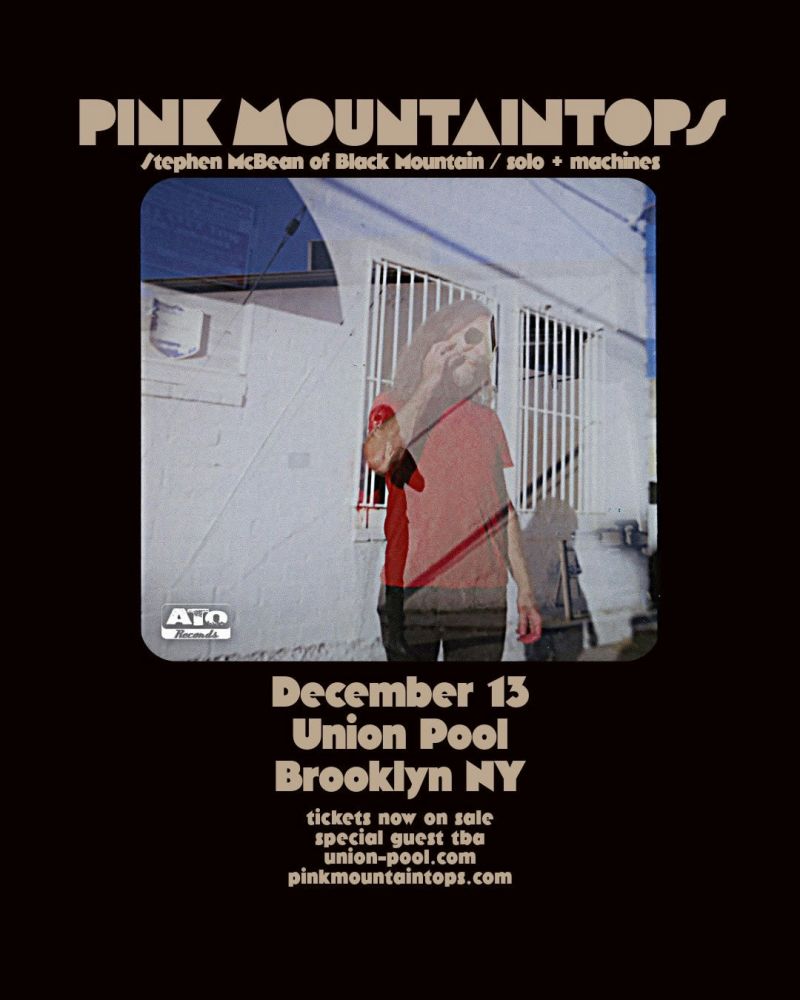 Pink Mountaintops (Stephen McBean of Black Mountain solo)