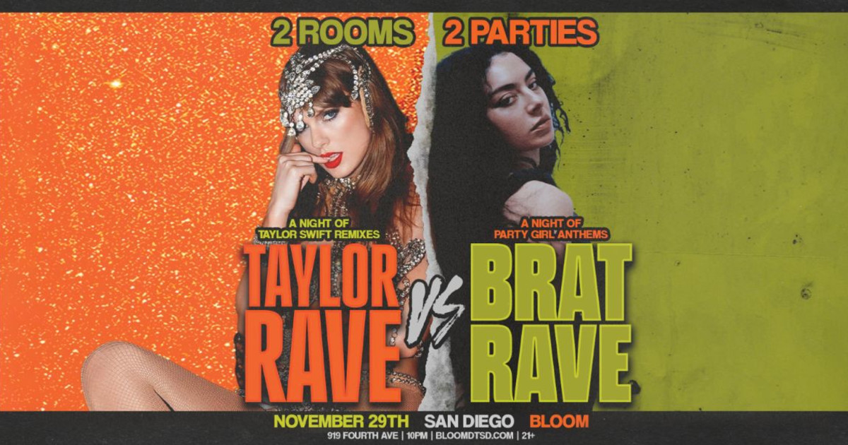 Taylor Rave Taylor Rave Vs. Brat Rave in San Diego at Bloom Nightclub