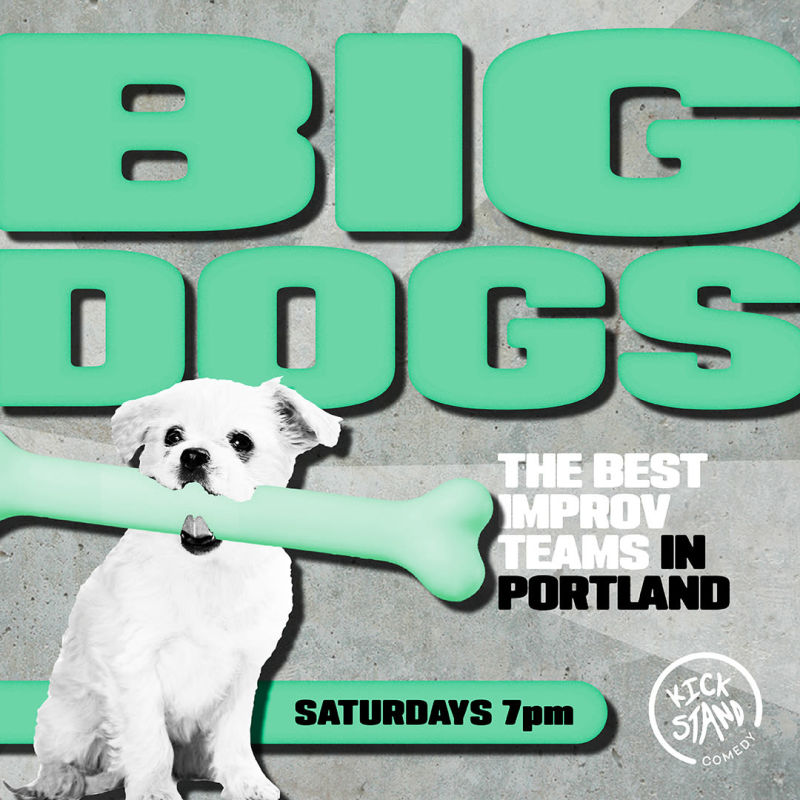 Big Dogs Improv in Portland at Kickstand Comedy