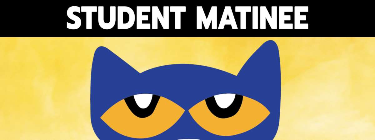Student Matinee: PETE THE CAT