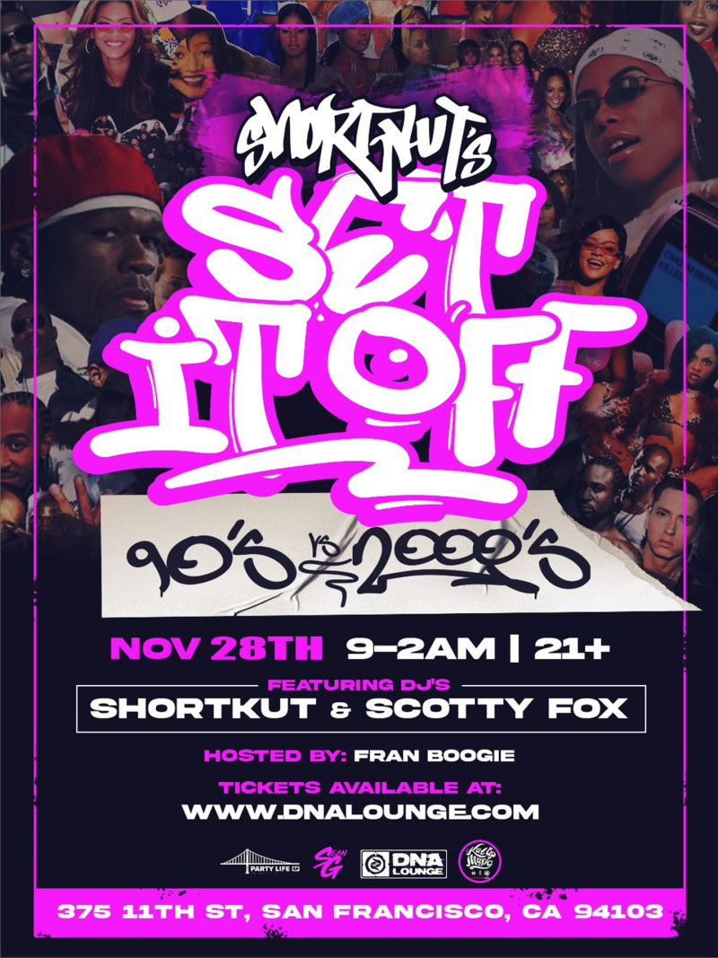 Shortkut's Set It Off: 90s Vs 2000s in San Francisco at DNA Lounge