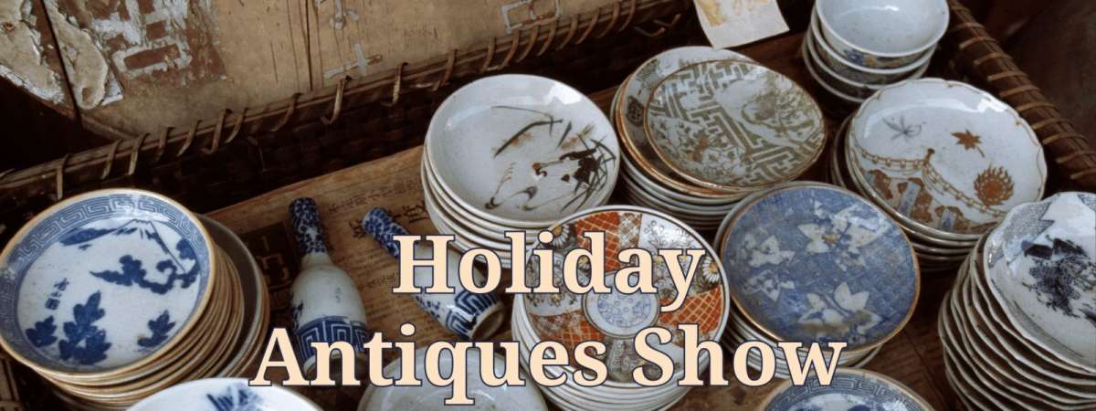 Holiday Antiques Show