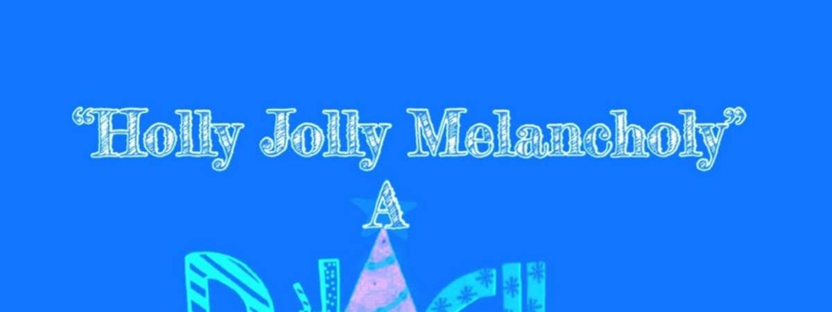 Holly Jolly Melancholy Holiday Special!